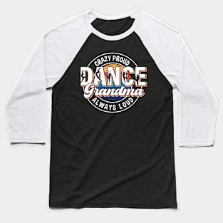 Dance Grandma Tee Dance Grandma Gift Dance Lover Tee Gift for Grandma Baseball T-Shirt